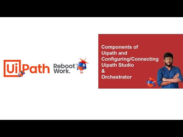 UiPath Tutorial | Components of UiPath and Configuring or Connecting UiPath Studio & Orchestrator