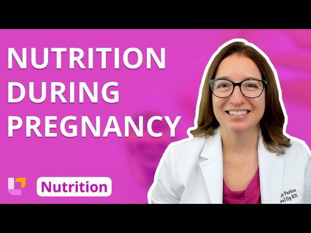 Nutrition During Pregnancy: Nursing School Nutrition Education | @LevelUpRN