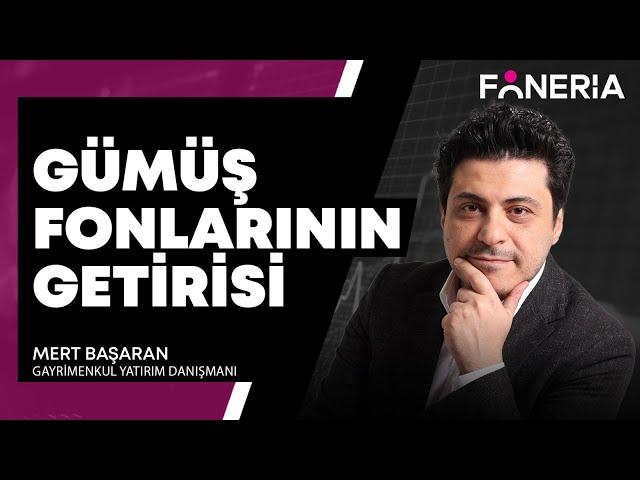 Gümüş Fonlarının Getirisi I Mert Başaran Yorumluyor I Foneria TV