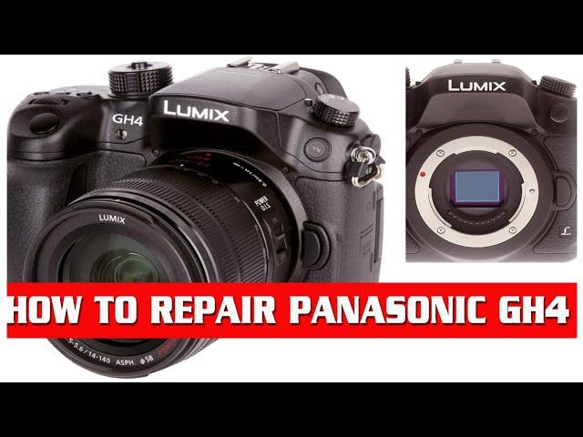 how to repair panasonic gh4 //Panasonic  GH4