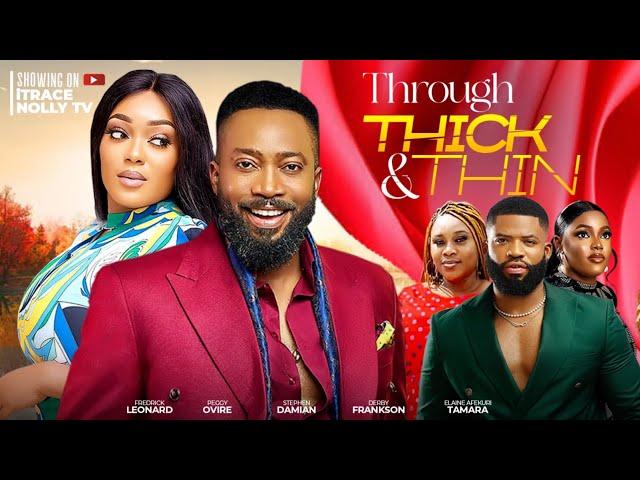 THROUGH THICK AND THIN - FREDERICK LEONARD, PEGGY OVIRE, STEPHEN DAMIAN  LATEST NIGERIAN MOVIE 2024