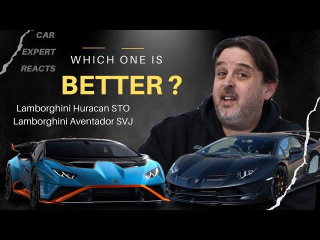Car Expert Reacts to Lamborghini Huracan STO vs Lamborghini Aventador SVJ