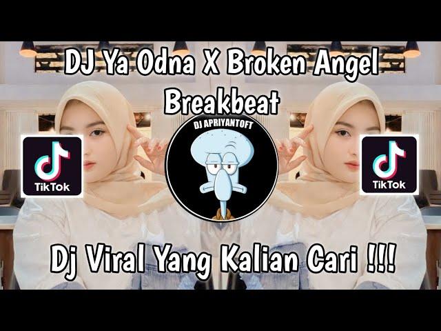 DJ YA ODNA X BROKEN ANGEL BREAKBEAT VIRAL TIK TOK TERBARU 2023 YANG KALIAN CARI !