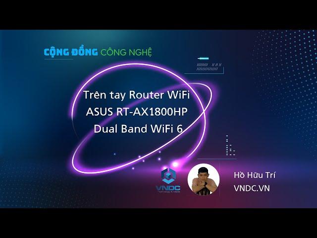 Trên tay Router WiFi ASUS RT-AX1800HP Dual Band WiFi 6