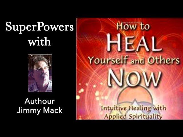 Superpowers - Guest Jimmy Mack w CoHost Sheila Gale