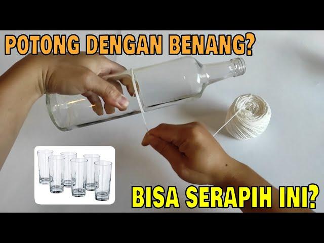 Sangat Mudah Memotong Botol Kaca Dengan Benang Serapih Ini