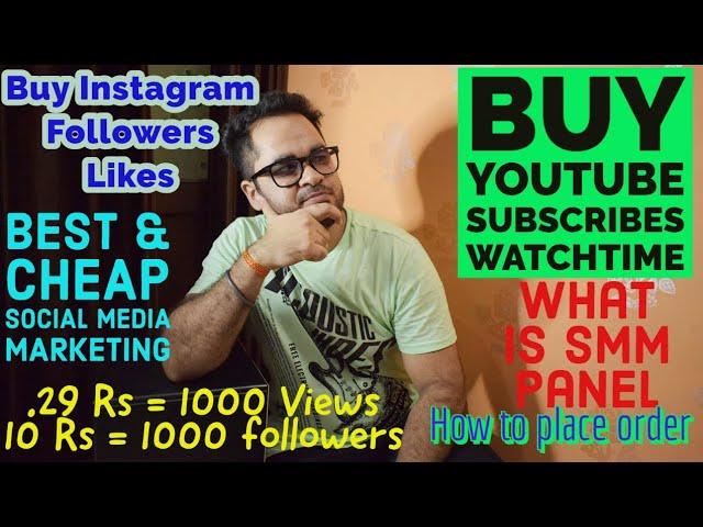 Buy Instagram Followers |  Buy YouTube Subscribers,Watchtime | What Is SMM Panel | Best & Cheap SMM