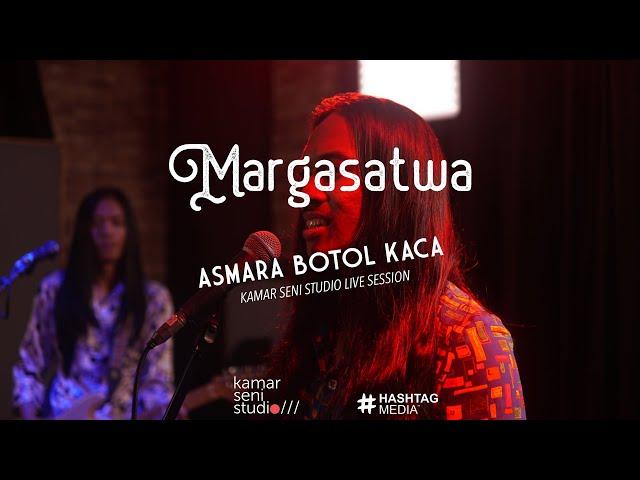 KSSLS #70 - MARGASATWA - ASMARA BOTOL KACA