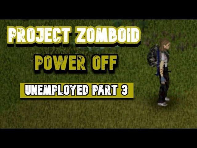 Unemployed part 3 Project zomboid - [apocalypse] B41.71