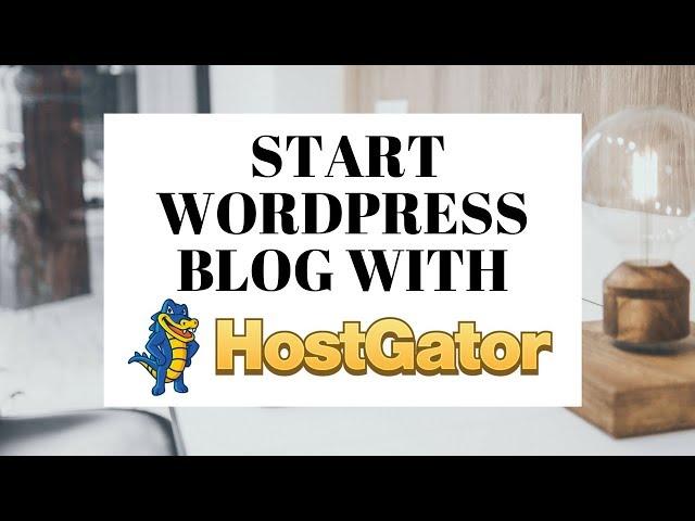 How To Start A WordPress Blog With Hostgator 2024