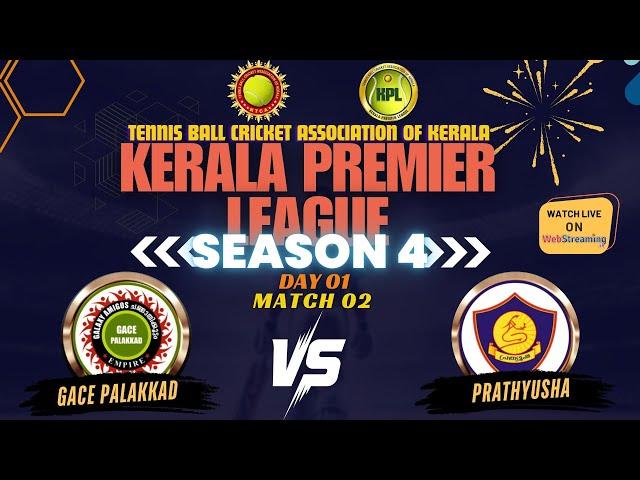 GACE PALAKKAD  VS  PRATHYUSHA || DAY 01 MATCH 02 || KERALA PREMIER LEAGUE SEASON 4 - 2024