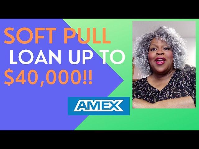 How To Get AMEX Personal Loan Up To $40K &  AMEX Soft Pull CC (HARD INQUIRY If You Accept CC Offer)