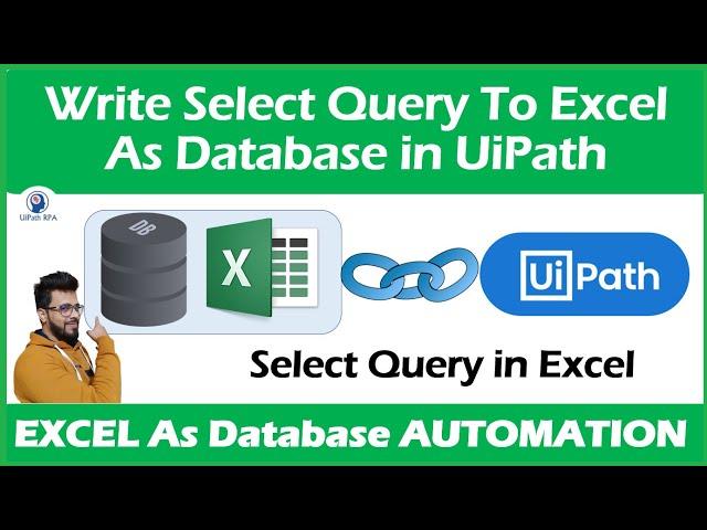 Session 4-Select Query to Excel As Database in UiPath | Excel As DB Automation UiPath