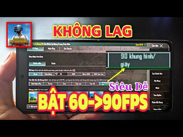 Cách Bật 60FPS Pubg Mobile Android | Bật 90 FPS Pubg Mobile - Bí Kíp Giảm LAG Cho Máy Yếu Hiệu Quả