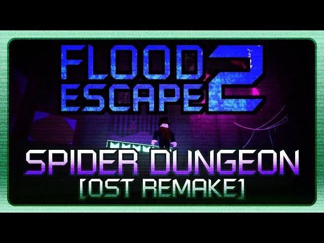 Flood Escape 2: Community Maps OST - Spider Dungeon [OST Remake]