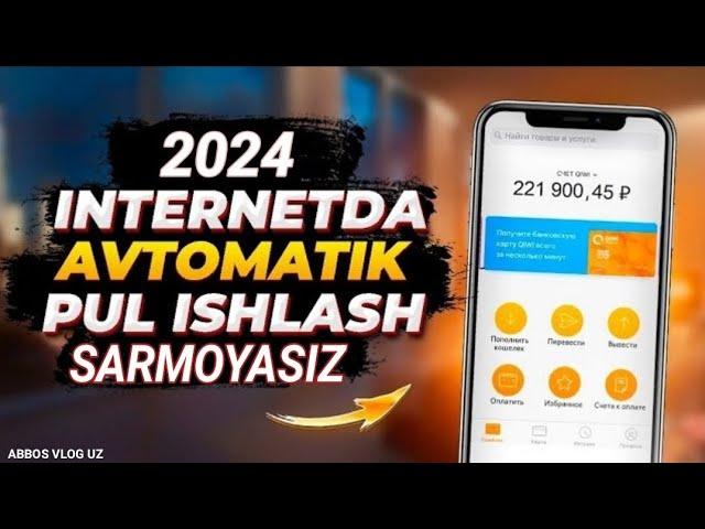 Internetda Sarmoyasiz pul ishlash 2024