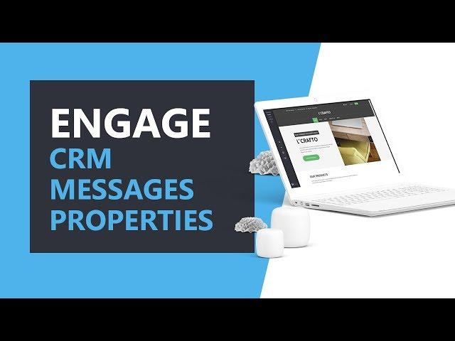 Engage - CRM, Messages and Custom Properties