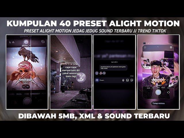 KUMPULAN 40 PRESET ALIGHT MOTION KECE TERBARU 2024 TREND JJ VIRAL TIK TOK DIBAWAH 5MB