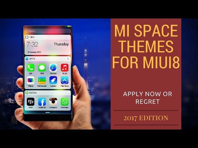 5 Best Ever Mi Space Themes For MiUi 8 | Mi Space