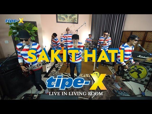 SAKIT HATI - TIPE-X LIVE IN LIVING ROOM