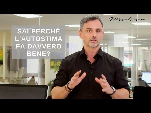 Sai perché l'autostima fa davvero bene? | Filippo Ongaro