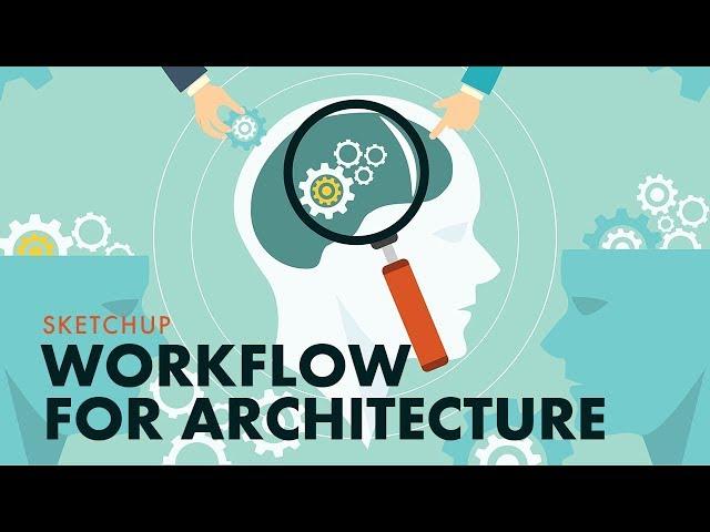 Architecture Workflow For Sketchup