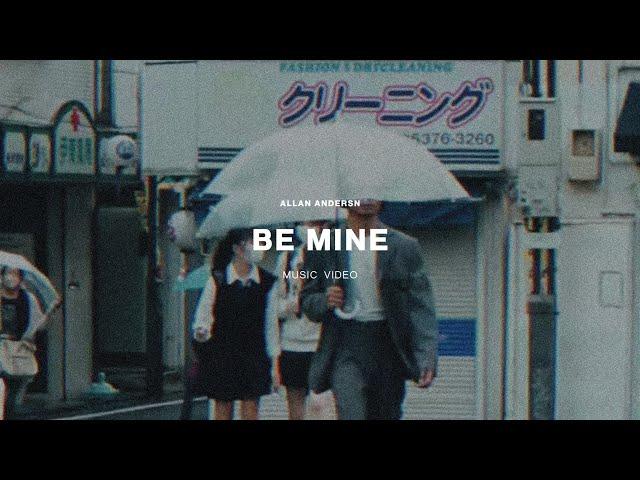 Allan Andersn - Be Mine (Official Music Video)