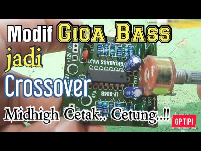 Modif gigabass menjadi crossover midhigh - midlow clarity