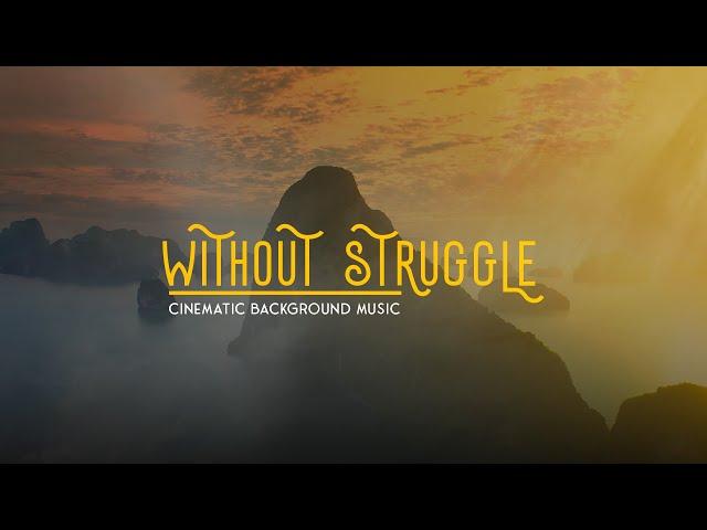 Mu Hanz - Without Struggle (Cinematic Background Music)