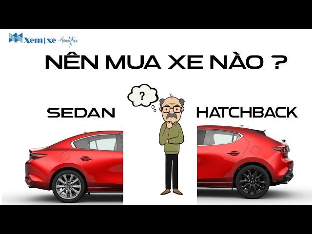 Nên mua Sedan hay Hatchback? cụt đuôi hay dài đuôi