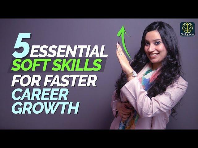 5 Soft Skills You Will Need To Grow & Be Successful In Your Career | Personal Development Training