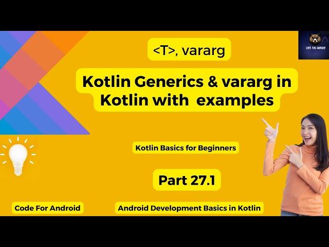 Kotlin Generic basic and vararg examples | Kotlin Basics for Beginners | Part 27  @codeforandroid​