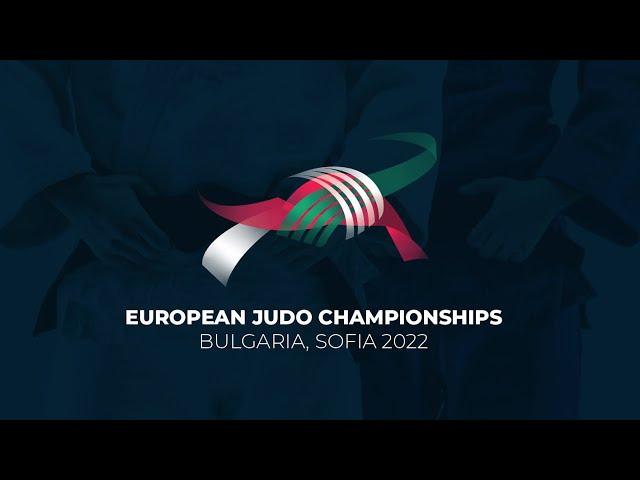 European Judo Championships 2022 in Sofia (BUL)