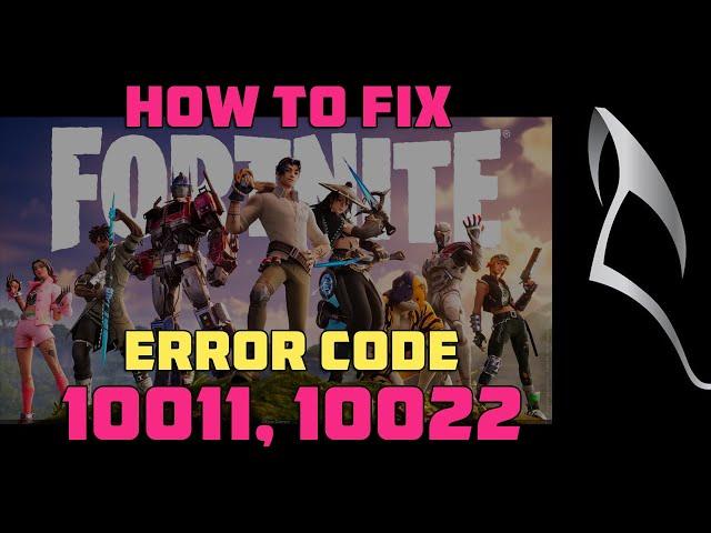 How To Fix Fortnite Error Code 10022,10011,1001,83 (100% Fix) Any Error