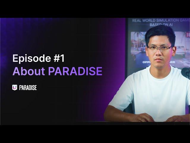 Episode #1 | Introducing to PARADISE®