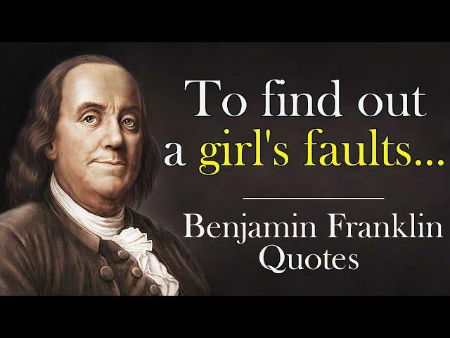 Ingenious Benjamin Franklin Quotes | Quotes, Aphorisms and Words of Wisdom