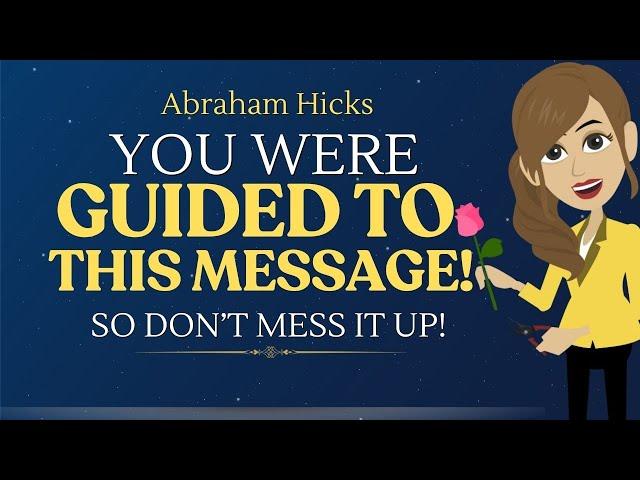 Life-Changing Message Meant for You Today  Abraham Hicks 2024