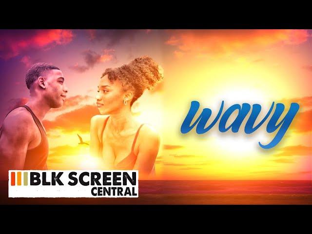 Wavy | Free Drama Movie | Full Black Cinema Movie | BLK Screen Central