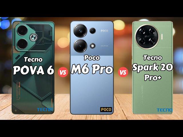 Tecno POVA 6 vs Poco M6 Pro vs Tecno Spark 20 Pro Plus