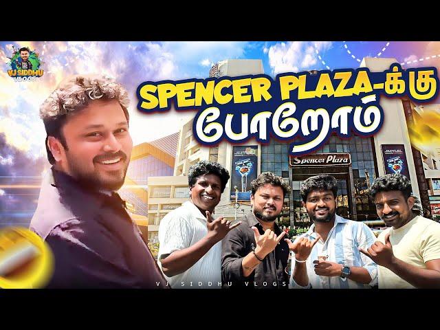 என்னடா பெரிய Mall-Uh Spencer Plaza பாத்திருக்கையா? | Vj Siddhu Vlogs