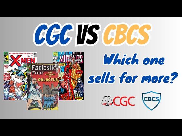 Which comics sell for more...CGC or CBCS???