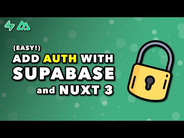 Easily Add Authentication With Nuxt 3 + Supabase