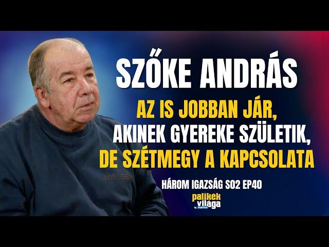 SZŐKE ANDRÁS: AZ IS JOBBAN JÁR, AKINEK GYEREKE SZÜLETIK, DE SZÉTMEGY A KAPCSOLATA / Palikék világa