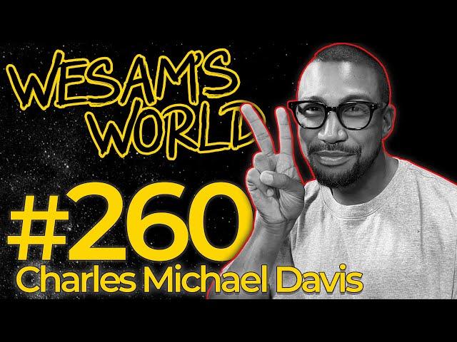 Wesam's World #260 - Charles Michael Davis