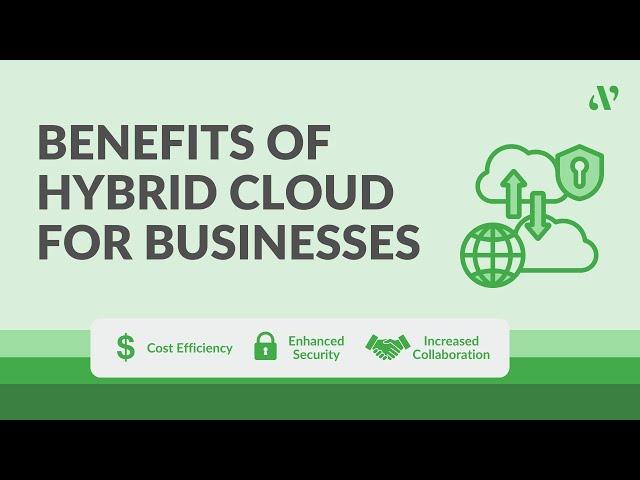 7 Hybrid Cloud Benefits for Businesses