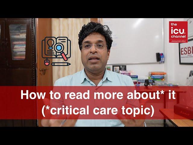 How to read more about* it !! (*critical care topic)