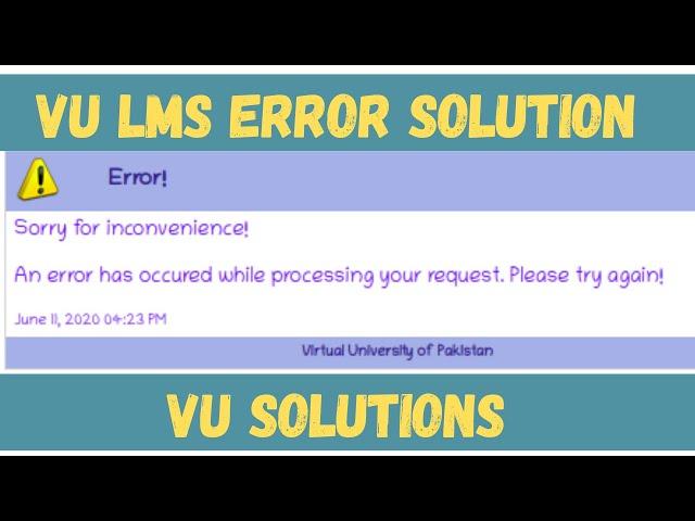 Virtual University LMS Error | VU LMS Problem Sorry for inconvenience! Error