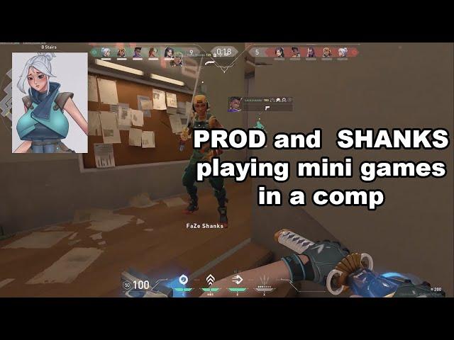 Prod and Shanks playing mini games in a valorant comp