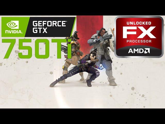 APEX LEGENDS | FX 6300 + GTX 750 TI 2GB + 4GB RAM[720P - 900P - 1080P]