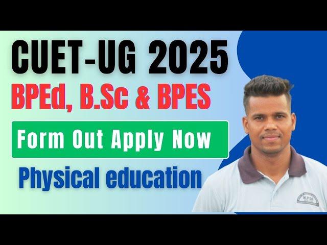 B.Sc, BPES & BPEd UG CUET 2025//form release//physical education Sports &  sciences.